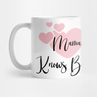 Mama Knows Best Mug